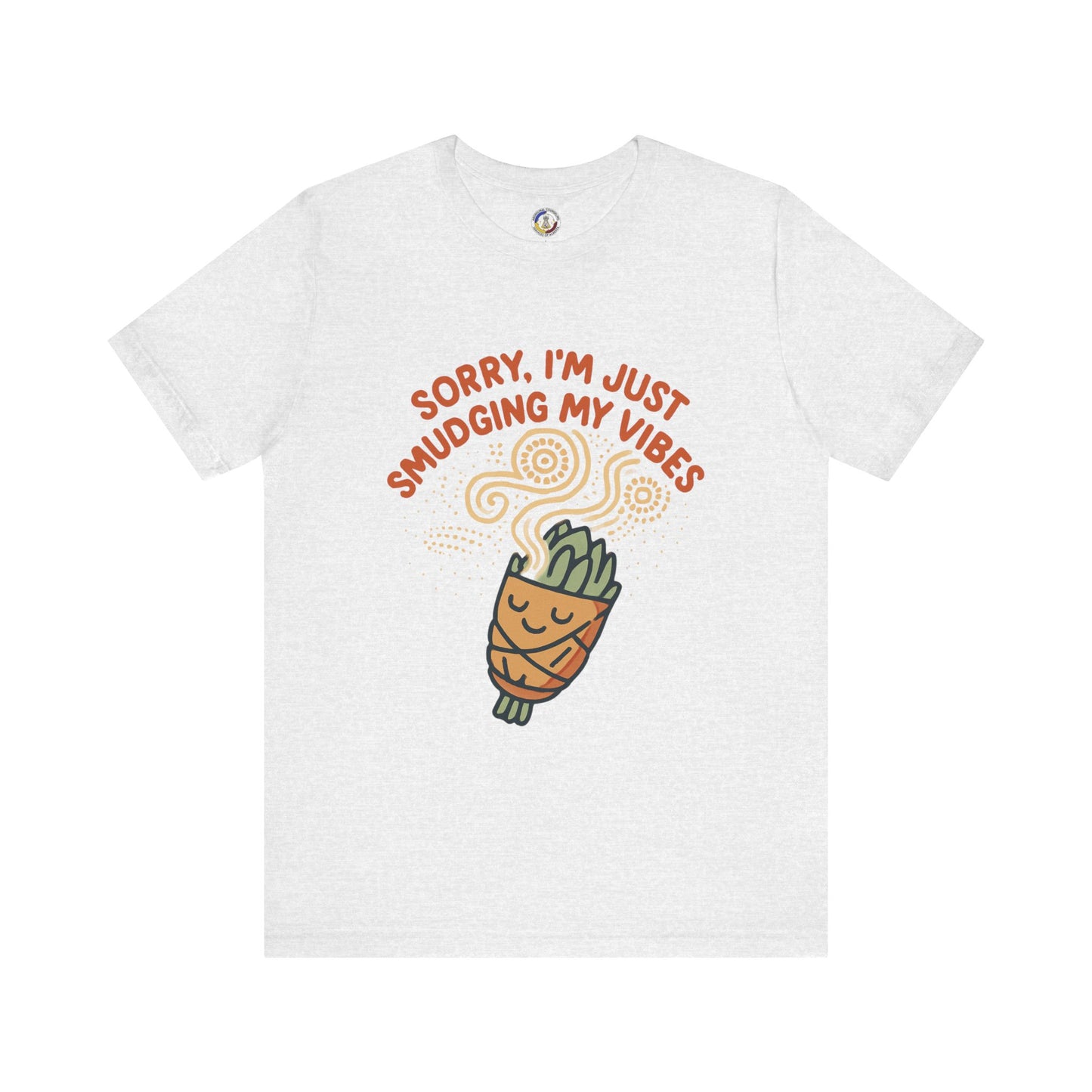 Funny Smudge Vibes Unisex Tee, Casual Shirt for Plant Lovers, Gift for Friends, Self-Care Day, Spring Fashion, Meme T-Shirt