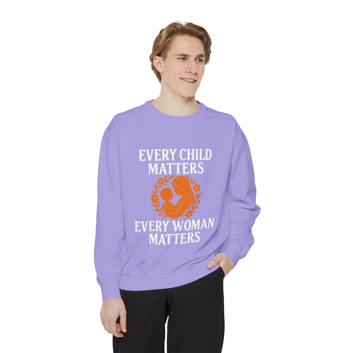 Empowerment Sweatshirt - Every Child Matters, Every Woman Matters | Unisex Gift for Social Causes, Rally Wear, Everyday Comfort