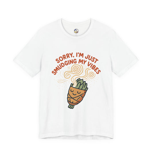 Funny Smudge Vibes Unisex Tee, Casual Shirt for Plant Lovers, Gift for Friends, Self-Care Day, Spring Fashion, Meme T-Shirt