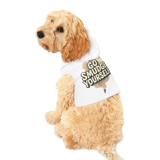 Pet Hoodie with 'Go Smudge Yourself' Design, Cozy Dog Clothing, Cute Pet Apparel, Perfect for Gifts and Special Occasions