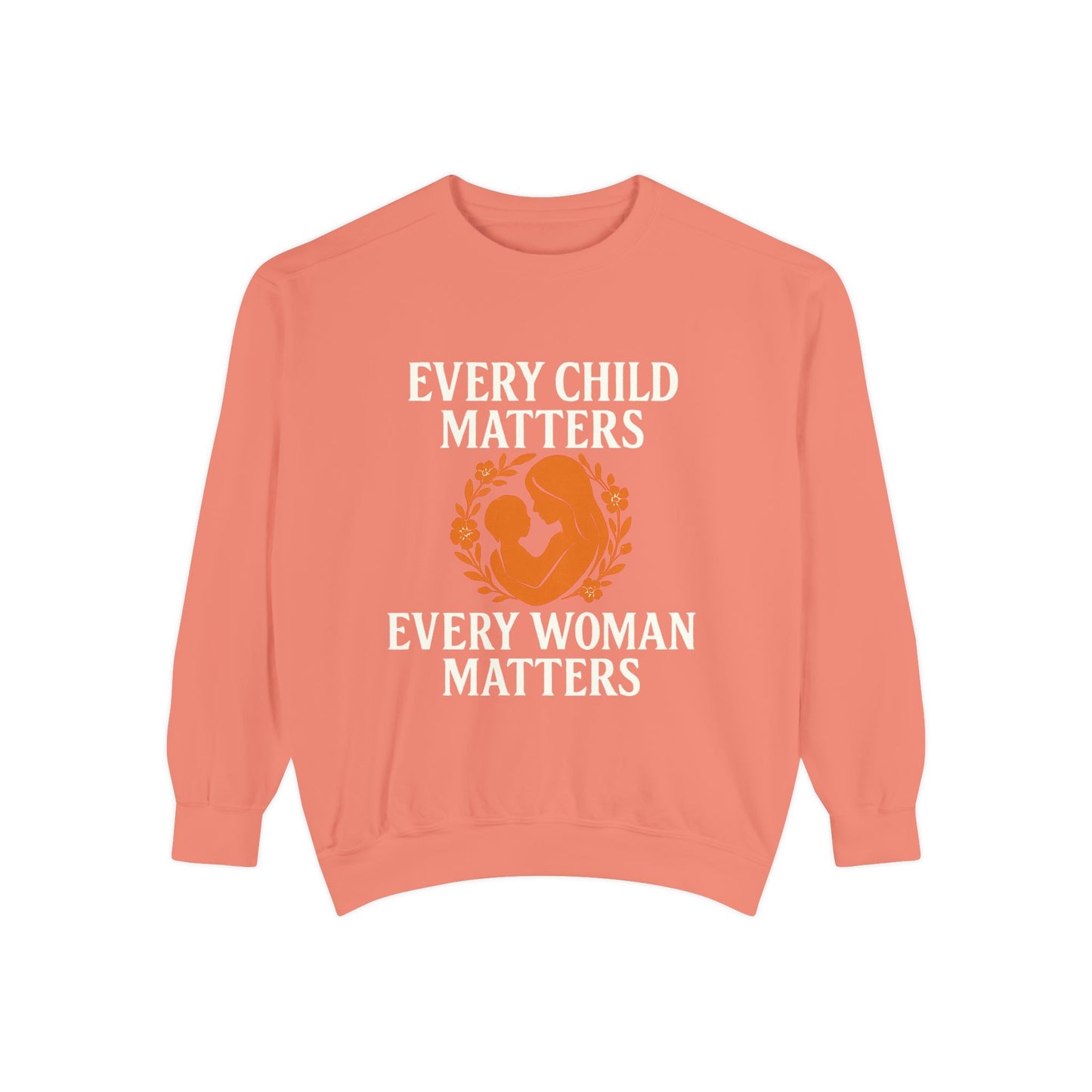 Empowerment Sweatshirt - Every Child Matters, Every Woman Matters | Unisex Gift for Social Causes, Rally Wear, Everyday Comfort